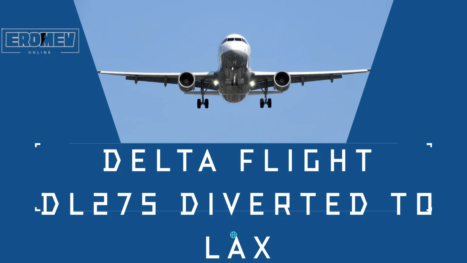 Delta Flight DL275 Diverted LAX